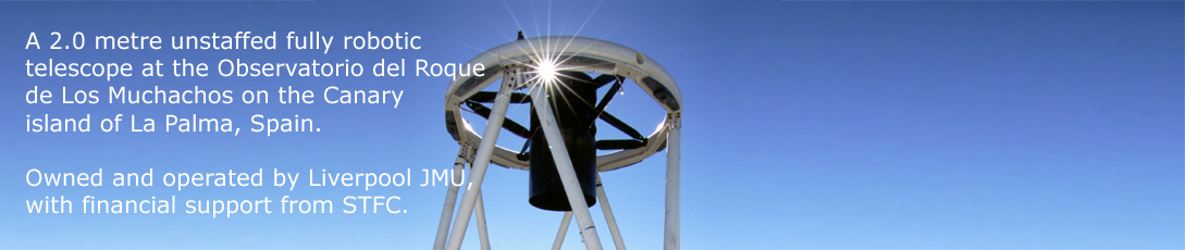A 2.0 metre, fully robotic telescope at the Observatorio del Roque de Los Muchachos. Owned and operated by Liverpool JMU.